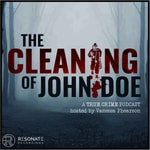 Logo of the podcast The Cleaning of John Doe | True Crime Podcast The Cleaning of John Doe | True Crime
