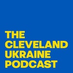 Logo of the podcast The Cleveland Ukraine Podcast Podcast The Cleveland Ukraine Podcast