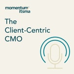 Podcast The Client-Centric CMO