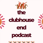 Logo of the podcast The Clubhouse End Podcast Podcast The Clubhouse End Podcast