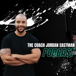 Podcast The Coach Jordan Eastman Podcast