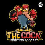 Logo of the podcast The Cock Fighting Podcast Podcast The Cock Fighting Podcast