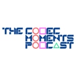The Codec Moments Podcast The Codec Moments Podcast