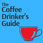 The Coffee Drinker's Guide Podcast The Coffee Drinker's Guide