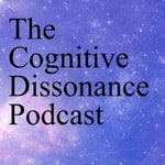Logo of the podcast The Cognitive Dissonance Podcast Podcast The Cognitive Dissonance Podcast