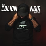 Logo of the podcast The Colion Noir Podcast Logo of the podcast The Colion Noir Podcast