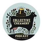 The Collective Creamery Cheese Podcast Podcast The Collective Creamery Cheese Podcast