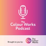 The Colour Works Podcast Podcast The Colour Works Podcast