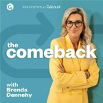 Logo of the podcast The Comeback with Brenda Dennehy Podcast The Comeback with Brenda Dennehy