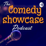 Logo of the podcast The Comedy Showcase Podcast Podcast The Comedy Showcase Podcast