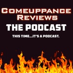Logo of the podcast The Comeuppance Reviews Podcast Podcast The Comeuppance Reviews Podcast