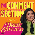 The Comment Section with Drew Afualo Podcast The Comment Section with Drew Afualo