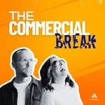 Logo of the podcast The Commercial Break Logo of the podcast The Commercial Break