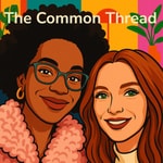Logo of the podcast The Common Thread Podcast The Common Thread