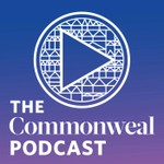 Podcast The Commonweal Podcast
