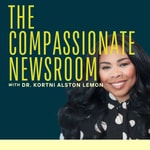 Logo of the podcast The Compassionate Newsroom Podcast The Compassionate Newsroom