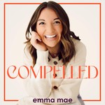 The Compelled Podcast with Emma Mae Podcast The Compelled Podcast with Emma Mae