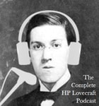 Podcast The Complete HP Lovecraft Podcast