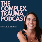Logo of the podcast The Complex Trauma Podcast Podcast The Complex Trauma Podcast