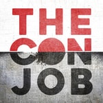 Logo of the podcast The Con Job Podcast The Con Job