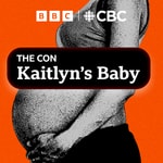 Logo of the podcast The Con: Kaitlyn's Baby