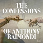 Logo of the podcast The Confessions of Anthony Raimondi Podcast The Confessions of Anthony Raimondi