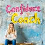 Logo of the podcast The Confidence Coach: Building Self-Esteem and Self-Belief Logo of the podcast The Confidence Coach: Building Self-Esteem and Self-Belief