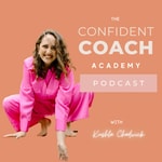 Podcast The Confident Coach Academy Podcast