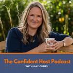 The Confident Host Podcast with Kay Gibbs Podcast The Confident Host Podcast with Kay Gibbs