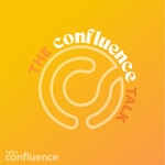 The Confluence Talk The Confluence Talk