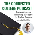 Logo of the podcast The Connected College Podcast with Elliot Felix Podcast The Connected College Podcast with Elliot Felix