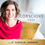 Logo of the podcast The Conscious Edge Podcast: Redefining Wealth as a Whole Human Experience Podcast The Conscious Edge Podcast: Redefining Wealth as a Whole Human Experience