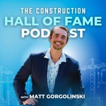 The Construction Hall of Fame Podcast The Construction Hall of Fame