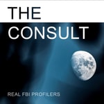 The Consult: Real FBI Profilers The Consult: Real FBI Profilers
