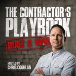 Logo of the podcast The Contractor's Playbook: Built2Win Podcast The Contractor's Playbook: Built2Win