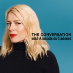 Logo of the podcast The Conversation with Amanda de Cadenet Podcast The Conversation with Amanda de Cadenet