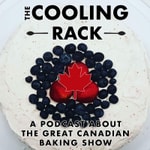 Podcast The Cooling Rack: a podcast about The Great Canadian Baking Show