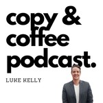 The Copy & Coffee Podcast Podcast The Copy & Coffee Podcast