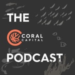 The Coral Capital Podcast Podcast The Coral Capital Podcast