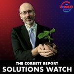 Logo of the podcast The Corbett Report - #SolutionsWatch Podcast The Corbett Report - #SolutionsWatch