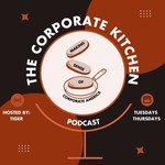 Logo of the podcast The Corporate Kitchen Podcast The Corporate Kitchen