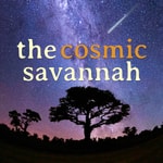 Logo of the podcast The Cosmic Savannah