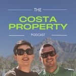 The Costa Property Podcast Podcast The Costa Property Podcast