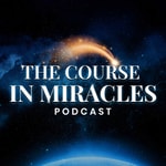 Podcast The Course in Miracles Podcast