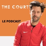 Podcast The Court - Entraîne-toi au Tennis avec des Pros