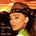 The Courtship of Mona Mae The Courtship of Mona Mae
