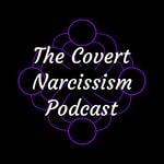 The Covert Narcissism Podcast The Covert Narcissism Podcast