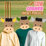 Logo of the podcast The Cow Corner Cricket Podcast Podcast The Cow Corner Cricket Podcast