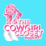 Logo of the podcast The Cowgirl Closet Podcast Logo of the podcast The Cowgirl Closet Podcast