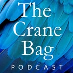 Logo of the podcast The Crane Bag Podcast Podcast The Crane Bag Podcast